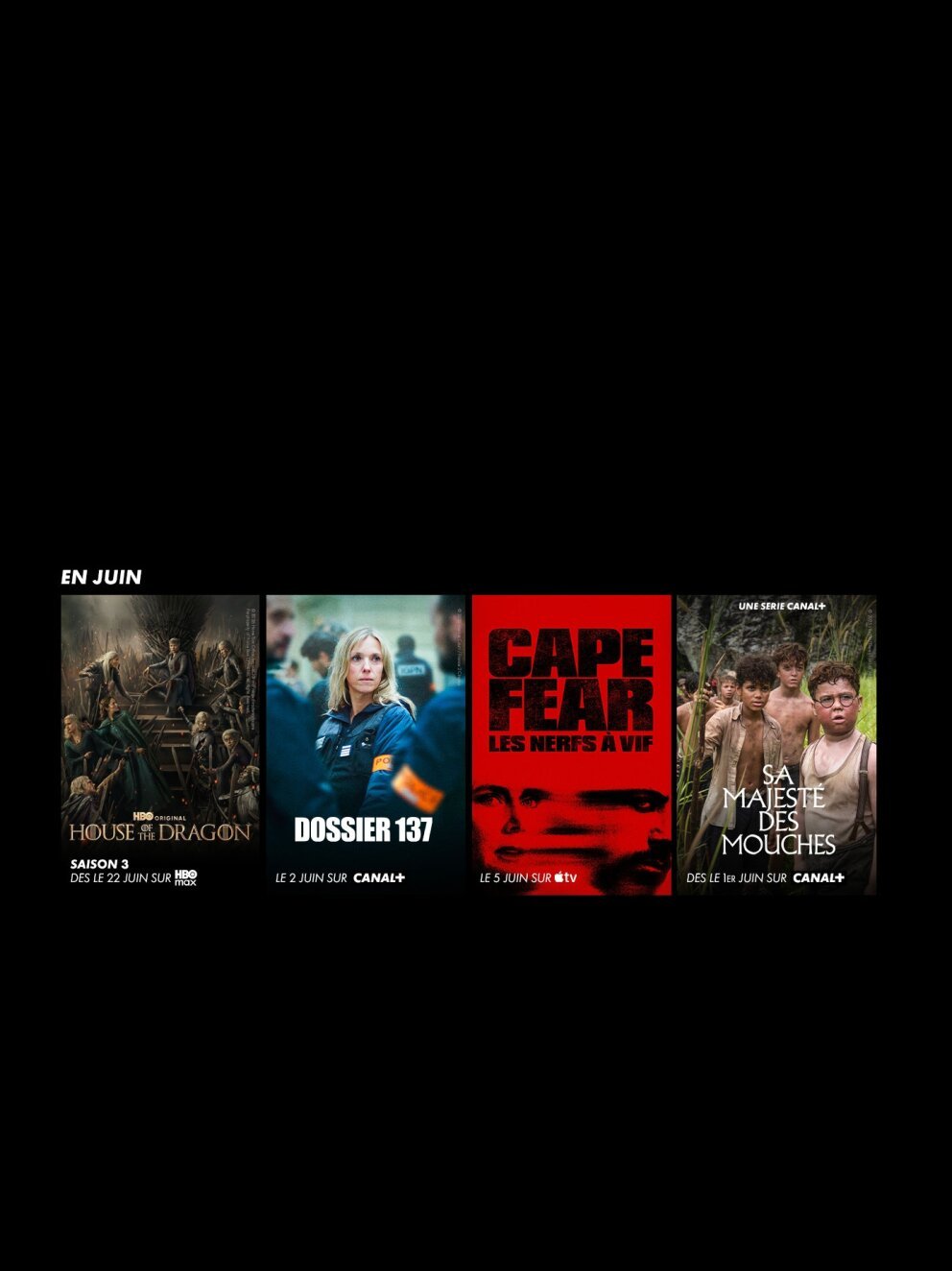 House of the dragons, Dossier 137, Cape Fear et Sa majesté des mouches disponibles en juin sur CANAL+